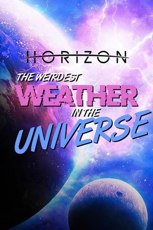 The Weirdest Weather in the Universe poszter