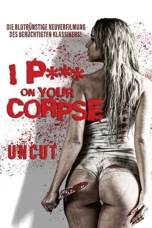 I Piss on Your Corpse poszter