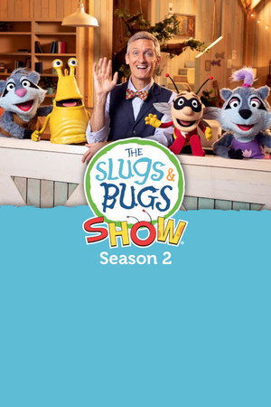 The Slugs & Bugs Show!