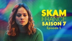 SKAM France 7. évad Ep.5 5. epizód