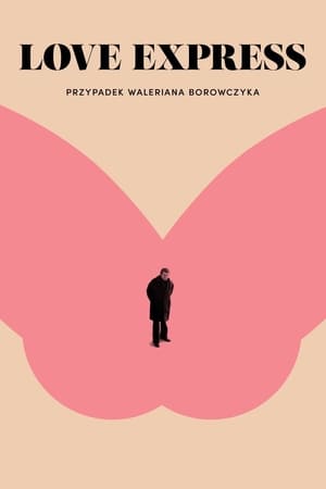 Love Express. Przypadek Waleriana Borowczyka poszter