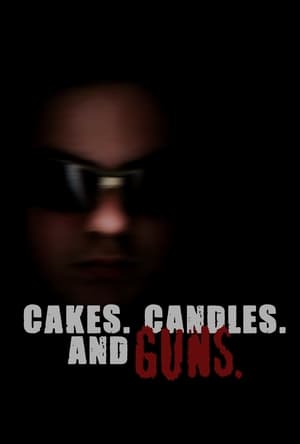 CAKES. CANDLES. AND GUNS. poszter