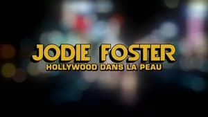 Jodie Foster : Hollywood dans la peau háttérkép