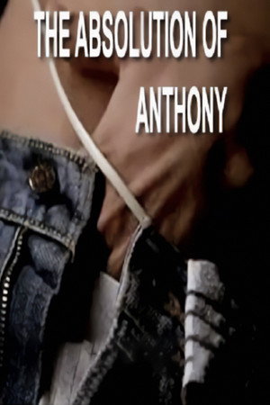 The Absolution of Anthony poszter
