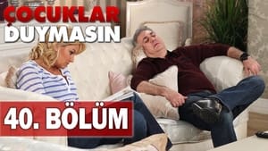 Çocuklar Duymasın 5. évad Ep.40 40. epizód