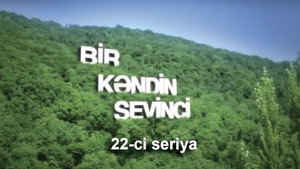 Bir kəndin sevinci 1. évad Ep.22 22. epizód