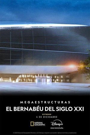 Megaestructuras: El Bernabéu del siglo XXI poszter