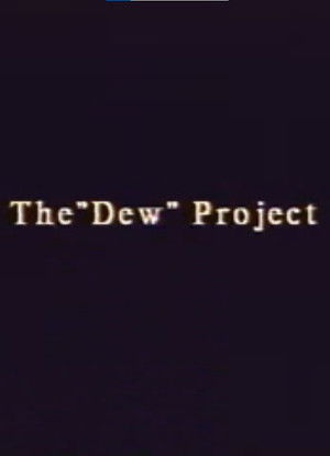 The “Dew” Project poszter