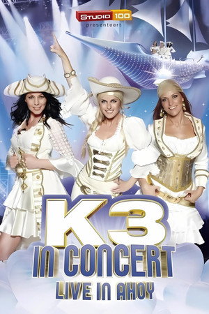 K3 In Concert: Live In Ahoy poszter