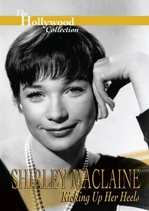 Shirley Maclaine: Kicking Up Her Heels poszter