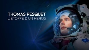 Thomas Pesquet : L'Étoffe d'un héros háttérkép