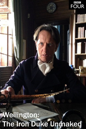 Wellington: The Iron Duke Unmasked poszter