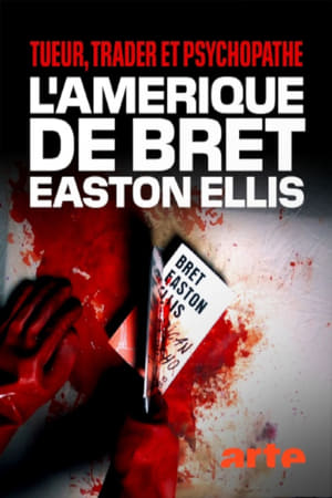 Tueur, trader et psychopathe : l'Amérique de Bret Easton Ellis poszter