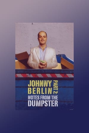 Johnny Berlin 2: Notes From The Dumpster poszter