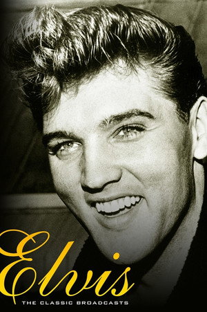 Elvis Presley: The Classic Broadcasts poszter