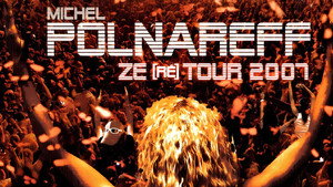 Michel Polnareff - Ze (re) Tour 2007 háttérkép