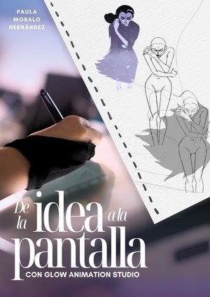 De la idea a la pantalla con Glow Animation Studio poszter