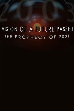 Vision of a Future Passed: The Prophecy of 2001 poszter