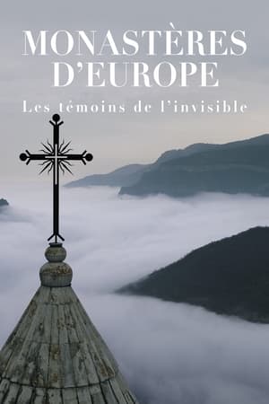 Monastères d'Europe : Les Témoins de l'invisible