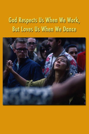 God Respects Us When We Work, But Loves Us When We Dance poszter