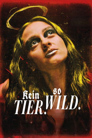 Kein Tier. So Wild. poszter