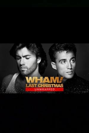 Wham!: Last Christmas Unwrapped poszter