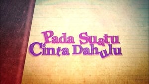 Pada Suatu Cinta Dahulu háttérkép