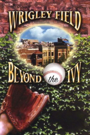 Wrigley Field: Beyond the Ivy poszter