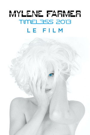 Mylène Farmer: Timeless  - Le Film poszter