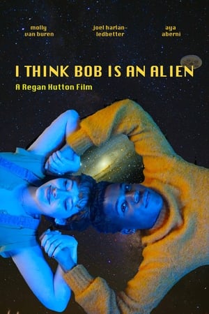 I Think Bob Is An Alien poszter