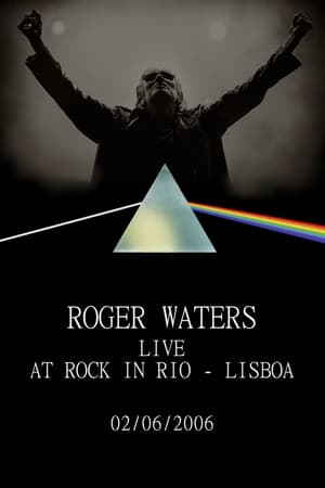 Roger Waters: Live at Rock in Rio - Lisboa 2006