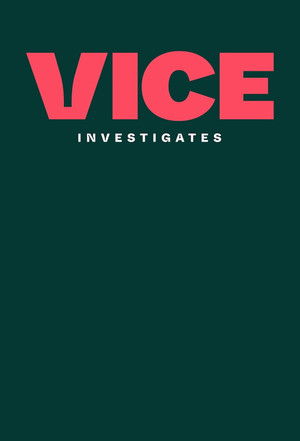 VICE Investigates poszter