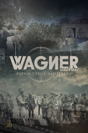 A Wagner-csoport: Putyin titkos hadserege