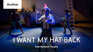 National Theatre Live: I Want My Hat Back háttérkép
