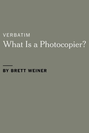 Verbatim: What Is a Photocopier? poszter