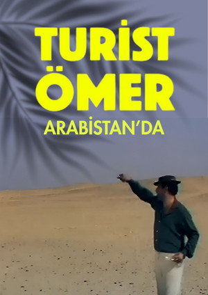Turist Ömer Arabistan'da poszter