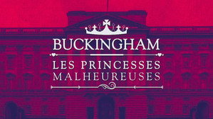 Buckingham : les princesses malheureuses háttérkép