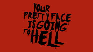 Your Pretty Face Is Going to Hell kép