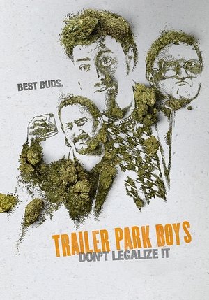 Trailer Park Boys: Don't Legalize It poszter