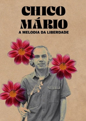 Chico Mário - A Melodia da Liberdade poszter