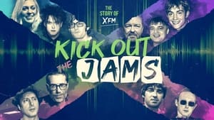 Kick Out the Jams: The Story of XFM háttérkép