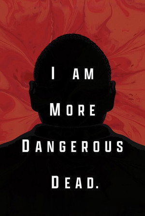 I Am More Dangerous Dead poszter