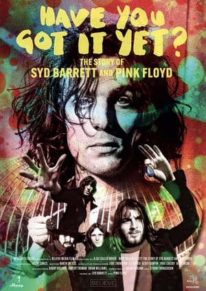 Have You Got It Yet? The Story of Syd Barrett and Pink Floyd poszter