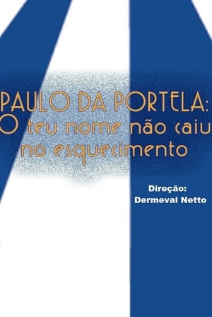 Paulo da Portela: O Teu Nome não Caiu no Esquecimento