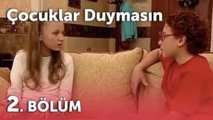 Çocuklar Duymasın 3. évad Ep.2 2. epizód