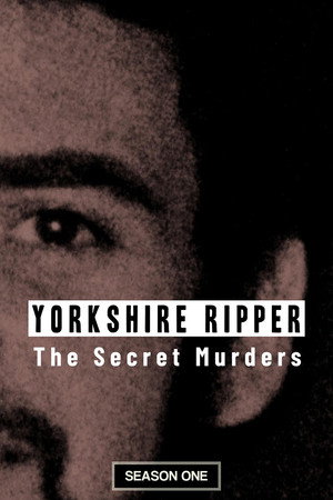 Yorkshire Ripper: The Secret Murders