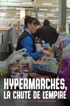 Hypermarchés, la chute de l'empire poszter