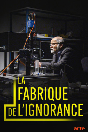 La Fabrique de l'ignorance poszter