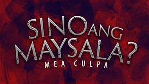 Sino ang Maysala?: Mea Culpa kép