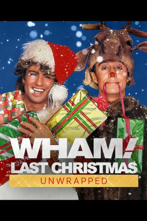 Wham!: Last Christmas Unwrapped poszter